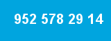 952 578 29 14 952 578 29 14